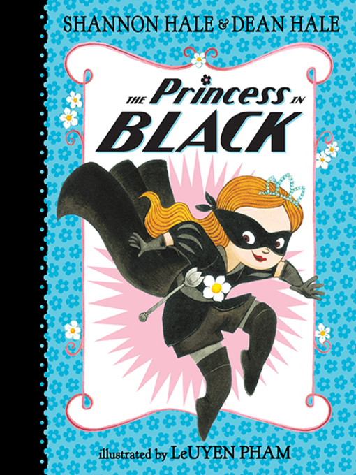 Shannon Hale创作的The Princess in Black作品的详细信息 - 可供借阅